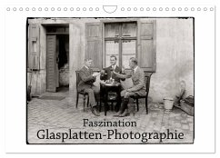 Faszination Glasplatten-Photographie (Wandkalender 2026 DIN A4 quer), CALVENDO Monatskalender Faszination Glasplatten-Photographie (Wandkalender 2026 DIN A4 quer), CALVENDO Monatskalender