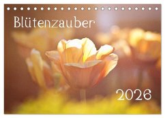 Blütenzauber 2026 (Tischkalender 2026 DIN A5 quer), CALVENDO Monatskalender Blütenzauber 2026 (Tischkalender 2026 DIN A5 quer), CALVENDO Monatskalender