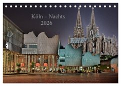 Köln - Nachts 2026 (Tischkalender 2026 DIN A5 quer), CALVENDO Monatskalender Köln - Nachts 2026 (Tischkalender 2026 DIN A5 quer), CALVENDO Monatskalender