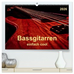Bassgitarren - einfach cool (hochwertiger Premium Wandkalender 2026 DIN A2 quer), Kunstdruck in Hochglanz Bassgitarren - einfach cool (hochwertiger Premium Wandkalender 2026 DIN A2 quer), Kunstdruck in Hochglanz