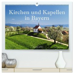 Kirchen und Kapellen in Bayern (hochwertiger Premium Wandkalender 2026 DIN A2 quer), Kunstdruck in Hochglanz
