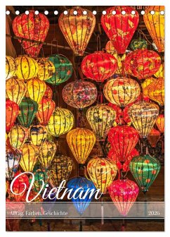 Vietnam Alltag, Farben, Geschichte (Tischkalender 2026 DIN A5 hoch), CALVENDO Monatskalender Vietnam Alltag, Farben, Geschichte (Tischkalender 2026 DIN A5 hoch), CALVENDO Monatskalender