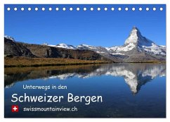 Unterwegs in den Schweizer Bergen - swissmountainview.ch (Tischkalender 2026 DIN A5 quer), CALVENDO Monatskalender Unterwegs in den Schweizer Bergen - swissmountainview.ch (Tischkalender 2026 DIN A5 quer), CALVENDO Monatskalender