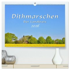 Dithmarschen - Der Landkreis (hochwertiger Premium Wandkalender 2026 DIN A2 quer), Kunstdruck in Hochglanz Dithmarschen - Der Landkreis (hochwertiger Premium Wandkalender 2026 DIN A2 quer), Kunstdruck in Hochglanz