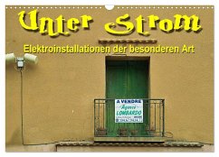 Unter Strom - Elektroinstallationen der besonderen Art (Wandkalender 2026 DIN A3 quer), CALVENDO Monatskalender