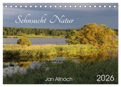 Sehnsucht Natur (Tischkalender 2026 DIN A5 quer), CALVENDO Monatskalender Sehnsucht Natur (Tischkalender 2026 DIN A5 quer), CALVENDO Monatskalender