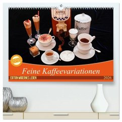 Feine Kaffeevariationen (hochwertiger Premium Wandkalender 2026 DIN A2 quer), Kunstdruck in Hochglanz Feine Kaffeevariationen (hochwertiger Premium Wandkalender 2026 DIN A2 quer), Kunstdruck in Hochglanz