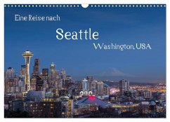 Eine Reise nach Seattle (Wandkalender 2026 DIN A3 quer), CALVENDO Monatskalender