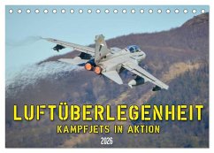 Luftüberlegenheit - Kampfjets in Aktion (Tischkalender 2026 DIN A5 quer), CALVENDO Monatskalender Luftüberlegenheit - Kampfjets in Aktion (Tischkalender 2026 DIN A5 quer), CALVENDO Monatskalender