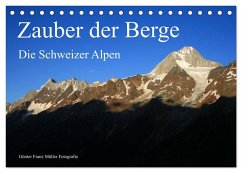 Zauber der Berge. Die Schweizer Alpen (Tischkalender 2026 DIN A5 quer), CALVENDO Monatskalender Zauber der Berge. Die Schweizer Alpen (Tischkalender 2026 DIN A5 quer), CALVENDO Monatskalender