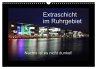 Extraschicht im Ruhrgebiet - Nachts ist... - Bild 1