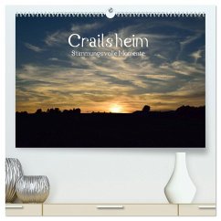 Crailsheim - Stimmungsvolle Momente (hochwertiger Premium Wandkalender 2026 DIN A2 quer), Kunstdruck in Hochglanz