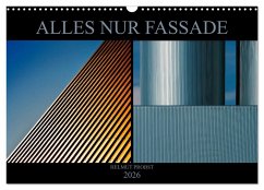 Alles nur Fassade (Wandkalender 2026 DIN A3 quer), CALVENDO Monatskalender