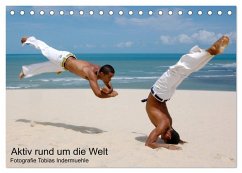 Aktiv rund um die Welt (Tischkalender 2026 DIN A5 quer), CALVENDO Monatskalender