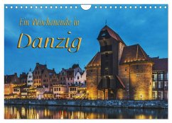 Ein Wochenende in Danzig (Wandkalender 2026 DIN A4 quer), CALVENDO Monatskalender Ein Wochenende in Danzig (Wandkalender 2026 DIN A4 quer), CALVENDO Monatskalender