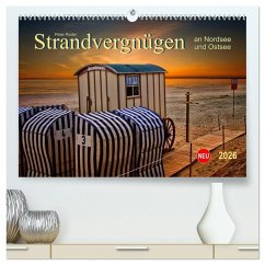 Strandvergnügen - an Nordsee und Ostsee (hochwertiger Premium Wandkalender 2026 DIN A2 quer), Kunstdruck in Hochglanz