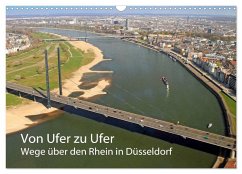 Cover Von Ufer zu Ufer, Wege über den Rhein in Düsseldorf (Wandkalender 2026 DIN A3 quer), CALVENDO Monatskalender