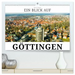 Ein Blick auf Göttingen (hochwertiger Premium Wandkalender 2026 DIN A2 quer), Kunstdruck in Hochglanz Ein Blick auf Göttingen (hochwertiger Premium Wandkalender 2026 DIN A2 quer), Kunstdruck in Hochglanz