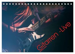 Gitarren - Live (Tischkalender 2026 DIN A5 quer), CALVENDO Monatskalender Gitarren - Live (Tischkalender 2026 DIN A5 quer), CALVENDO Monatskalender