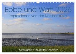 Cover Ebbe und Watt 2026. Impressionen von der Nordseeküste (Wandkalender 2026 DIN A3 quer), CALVENDO Monatskalender