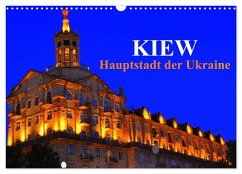 Kiew - Hauptstadt der Ukraine (Wandkalender 2026 DIN A3 quer), CALVENDO Monatskalender Kiew - Hauptstadt der Ukraine (Wandkalender 2026 DIN A3 quer), CALVENDO Monatskalender