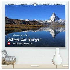 Unterwegs in den Schweizer Bergen - swissmountainview.ch (hochwertiger Premium Wandkalender 2026 DIN A2 quer), Kunstdruck in Hochglanz Unterwegs in den Schweizer Bergen - swissmountainview.ch (hochwertiger Premium Wandkalender 2026 DIN A2 quer), Kunstdruck in Hochglanz