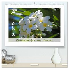 Aloha Blütenzauber aus Hawaii (hochwertiger Premium Wandkalender 2026 DIN A2 quer), Kunstdruck in Hochglanz