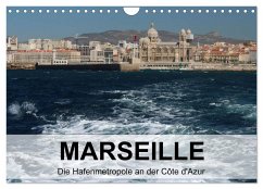 MARSEILLE - Die Hafenmetropole an der Côte d'Azur (Wandkalender 2026 DIN A4 quer), CALVENDO Monatskalender MARSEILLE - Die Hafenmetropole an der Côte d'Azur (Wandkalender 2026 DIN A4 quer), CALVENDO Monatskalender