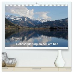 Cover Liebeserklärung an Zell am See (hochwertiger Premium Wandkalender 2026 DIN A2 quer), Kunstdruck in Hochglanz