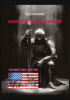 Krieger der Ewigkeit - Der Protagonist, ein Ex-Militär verhindert einen Terroranschlag in den USA. Ein Thriller mit unerwarteten Wendungen Krieger der Ewigkeit - Der Protagonist, ein Ex-Militär verhindert einen Terroranschlag in den USA. Ein Thriller mit unerwarteten Wendungen