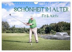 "Schönheit im Alter" - Fit und Aktiv (Wandkalender 2026 DIN A4 quer), CALVENDO Monatskalender