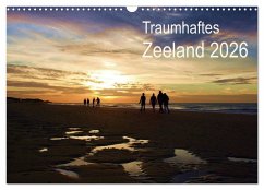 Traumhaftes Zeeland 2026 (Wandkalender 2026 DIN A3 quer), CALVENDO Monatskalender Traumhaftes Zeeland 2026 (Wandkalender 2026 DIN A3 quer), CALVENDO Monatskalender
