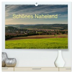 Schönes Naheland (hochwertiger Premium Wandkalender 2026 DIN A2 quer), Kunstdruck in Hochglanz Schönes Naheland (hochwertiger Premium Wandkalender 2026 DIN A2 quer), Kunstdruck in Hochglanz