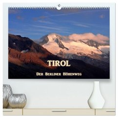 TIROL - Der Berliner Höhenweg (hochwertiger Premium Wandkalender 2026 DIN A2 quer), Kunstdruck in Hochglanz TIROL - Der Berliner Höhenweg (hochwertiger Premium Wandkalender 2026 DIN A2 quer), Kunstdruck in Hochglanz