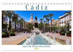 Cádiz Spüre die frische Meeresbrise (Tischkalender 2026 DIN A5 quer), CALVENDO Monatskalender