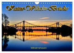 Kaiser-Wilhelm-Brücke Wilhelmshaven (Wandkalender 2026 DIN A4 quer), CALVENDO Monatskalender