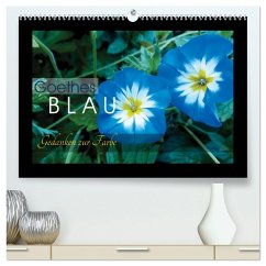 Goethes Blau. Gedanken zur Farbe (hochwertiger Premium Wandkalender 2026 DIN A2 quer), Kunstdruck in Hochglanz Goethes Blau. Gedanken zur Farbe (hochwertiger Premium Wandkalender 2026 DIN A2 quer), Kunstdruck in Hochglanz