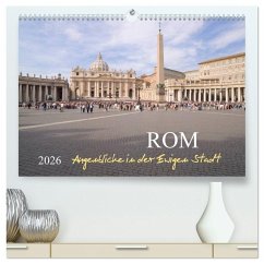 Rom, Augenblicke in der Ewigen Stadt (hochwertiger Premium Wandkalender 2026 DIN A2 quer), Kunstdruck in Hochglanz