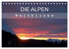 DIE ALPEN - Weitblicke (Tischkalender 2026 DIN A5 quer), CALVENDO Monatskalender DIE ALPEN - Weitblicke (Tischkalender 2026 DIN A5 quer), CALVENDO Monatskalender