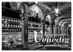 Cover Leuchtendes Venedig ...in monochrom (Wandkalender 2026 DIN A3 quer), CALVENDO Monatskalender