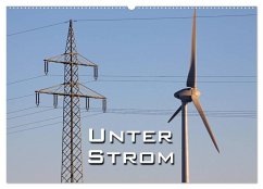 Unter Strom (Wandkalender 2026 DIN A2 quer), CALVENDO Monatskalender Unter Strom (Wandkalender 2026 DIN A2 quer), CALVENDO Monatskalender