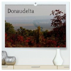 Donaudelta (hochwertiger Premium Wandkalender 2026 DIN A2 quer), Kunstdruck in Hochglanz Donaudelta (hochwertiger Premium Wandkalender 2026 DIN A2 quer), Kunstdruck in Hochglanz