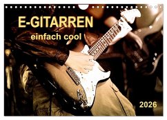 E-Gitarren - einfach cool (Wandkalender 2026 DIN A4 quer), CALVENDO Monatskalender