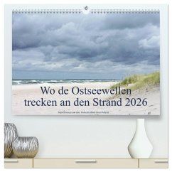Wo de Ostseewellen trecken an den Strand 2026 (hochwertiger Premium Wandkalender 2026 DIN A2 quer), Kunstdruck in Hochglanz Wo de Ostseewellen trecken an den Strand 2026 (hochwertiger Premium Wandkalender 2026 DIN A2 quer), Kunstdruck in Hochglanz