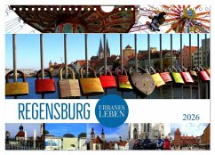 REGENSBURG - urbanes Leben (Wandkalender 2026 DIN A4 quer), CALVENDO Monatskalender REGENSBURG - urbanes Leben (Wandkalender 2026 DIN A4 quer), CALVENDO Monatskalender