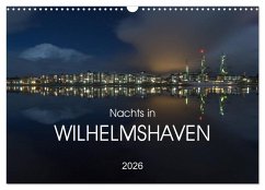 Cover Nachts in Wilhelmshaven Edition mit maritimen Motiven (Wandkalender 2026 DIN A3 quer), CALVENDO Monatskalender