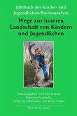 Wege zur inneren Landschaft von Kindern und Jugendlichen Wege zur inneren Landschaft von Kindern und Jugendlichen