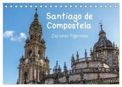 Santiago de Compostela - Ziel einer Pilgerreise (Tischkalender 2026 DIN A5 quer), CALVENDO Monatskalender