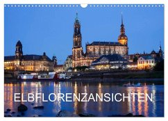 Elbflorenzansichten (Wandkalender 2026 DIN A3 quer), CALVENDO Monatskalender Elbflorenzansichten (Wandkalender 2026 DIN A3 quer), CALVENDO Monatskalender