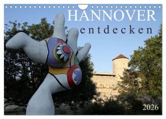 HANNOVER entdecken (Wandkalender 2026 DIN A4 quer), CALVENDO Monatskalender HANNOVER entdecken (Wandkalender 2026 DIN A4 quer), CALVENDO Monatskalender
